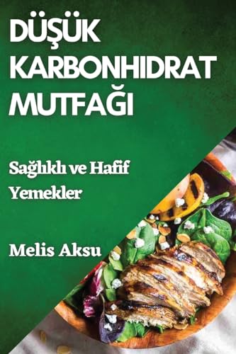 Dü¿ük Karbonhidrat Mutfa¿¿: Sa¿l¿kl¿ ve Hafif Yemekler