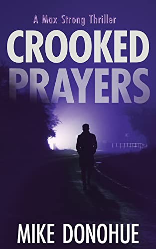 Crooked Prayers (Max Strong Thriller Series, Band 6)