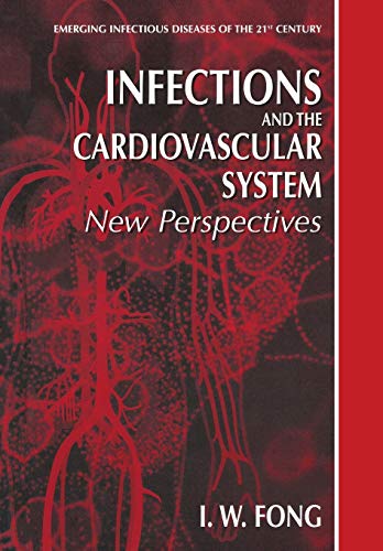 Infections and the Cardiovascular System: New Perspectives (Emerging Infectious Diseases of the 21st Century)