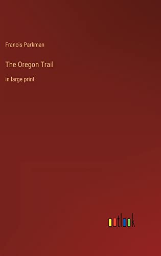 The Oregon Trail: in large print