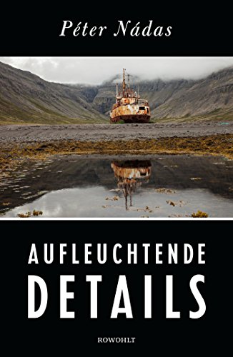 Aufleuchtende Details - Péter Nádas Gebunden