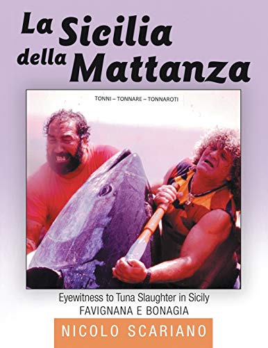 La Sicilia della Mattanza: Eyewitness to Tuna Slaughter in Sicily