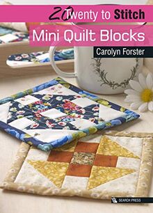 20 to Stitch: Mini Quilt Blocks (Twenty to Make)