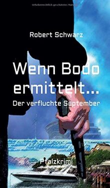 Wenn Bodo ermittelt...: Der verfluchte September