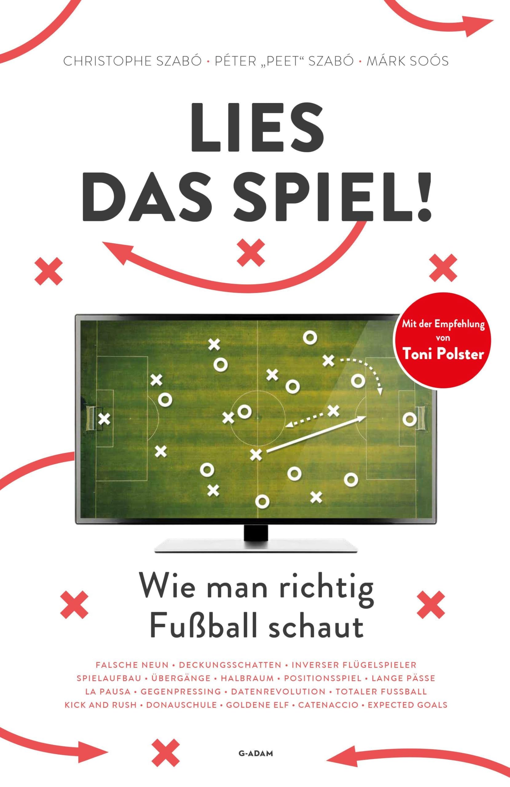 Lies das Spiel!: Wie man richtig Fußball schaut