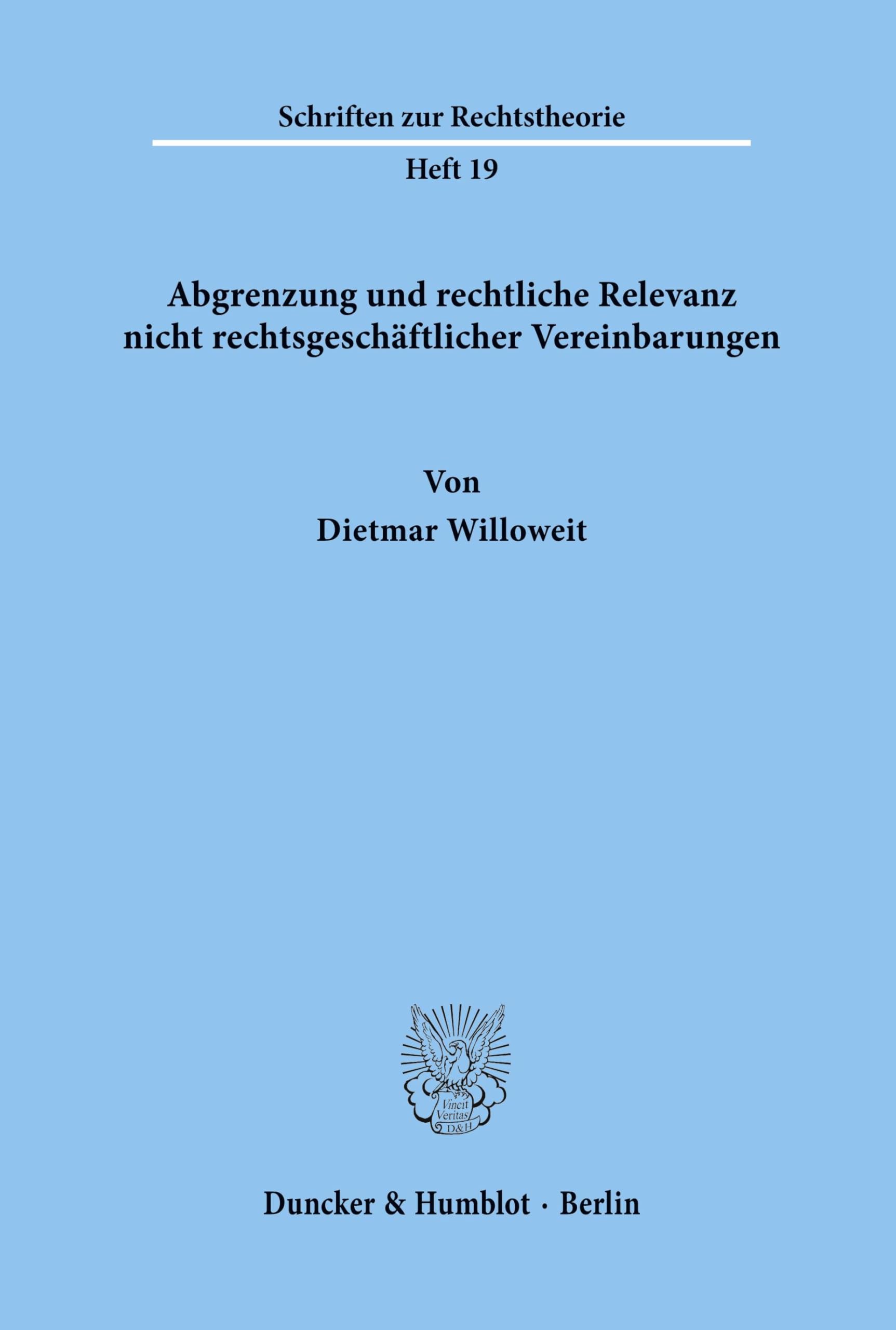 Abgrenzung und rechtliche Relevanz nicht rechtsgeschäftlicher Vereinbarungen. (Schriften zur Rechtstheorie, Band 19)