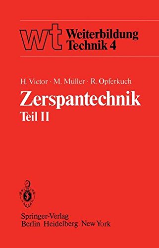 Zerspantechnik: Teil II Drehen, Hobeln und Stoßen, Räumen, Bohren, Fräsen (wt Weiterbildung Technik)