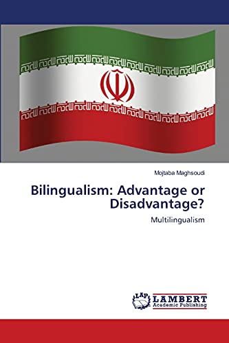Bilingualism: Advantage or Disadvantage?: Multilingualism