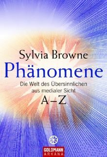Phänomene: Die Welt des Übersinnlichen aus medialer Sicht. A - Z von Sylvia Browne, Höner, Rita | Buch | Zustand sehr gut