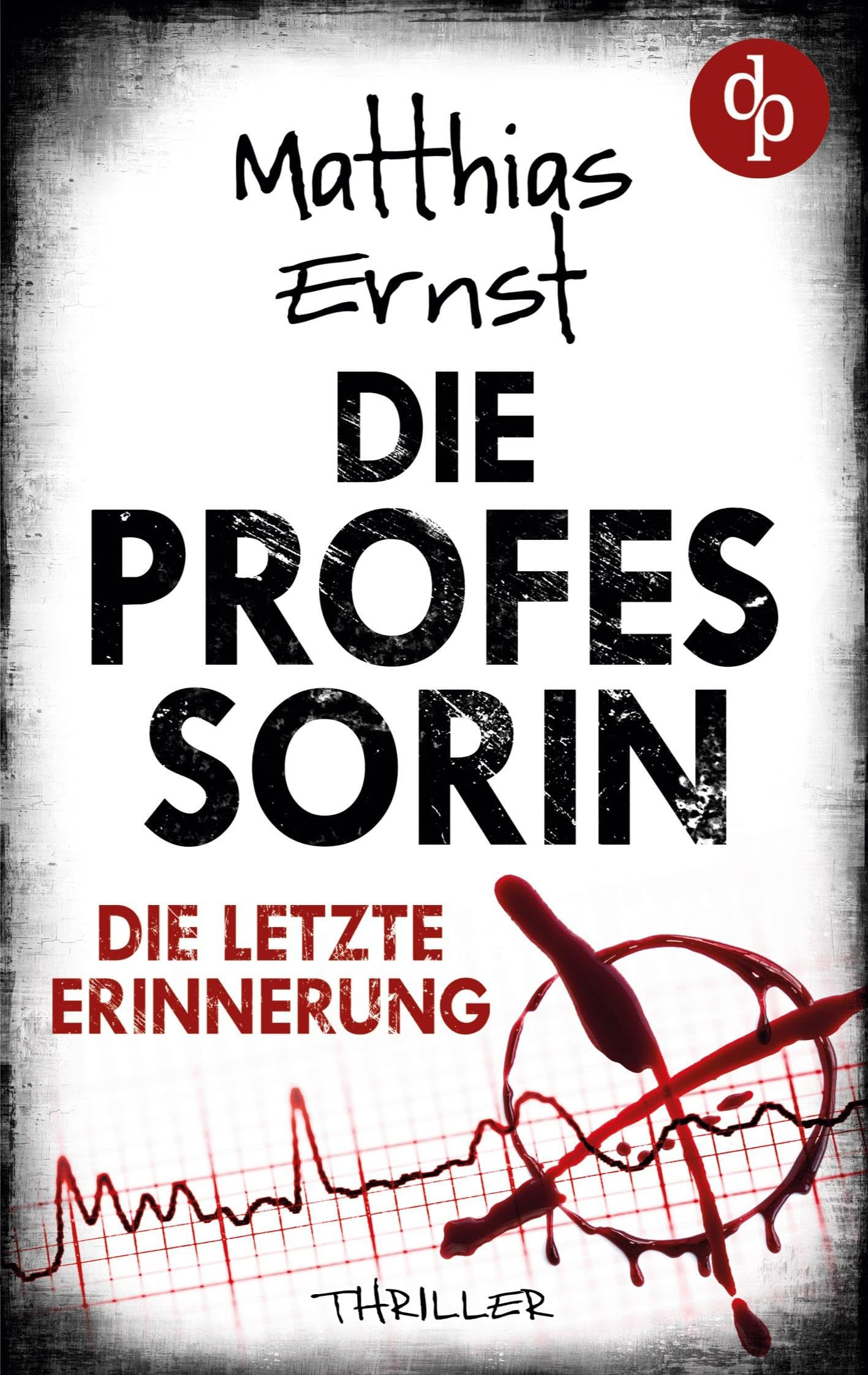 Die Professorin - Die letzte Erinnerung | Ein spannender Psychothriller