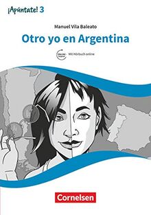 ¡Apúntate! - 2. Fremdsprache - Ausgabe 2016 - Band 3: Otro yo en Argentina - Lektüre mit Audios online