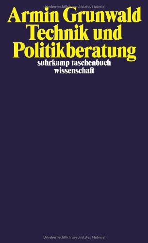 Technik und Politikberatung: Philosophische Perspektiven (suhrkamp taschenbuch wissenschaft)