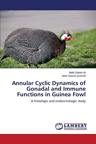 Annular Cyclic Dynamics of Gonadal and Immune Functions in Guinea Fowl: A histologic and endocrinologic study