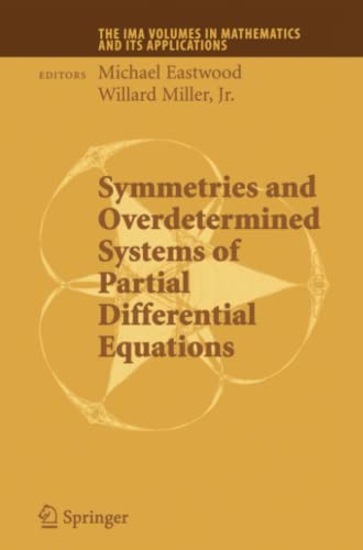 Symmetries and Overdetermined Systems of Partial Differential Equations (The IMA Volumes in Mathematics and its Applications, Band 144)