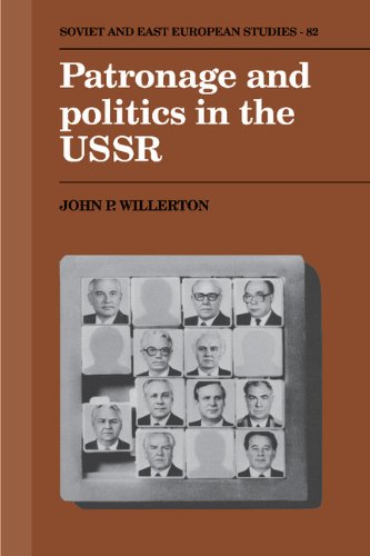 Patronage and Politics in the USSR (Cambridge Russian, Soviet and Post-Soviet Studies, Band 82)