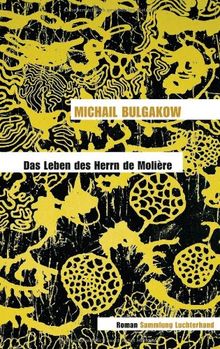 Das Leben des Herrn de Molière: Roman