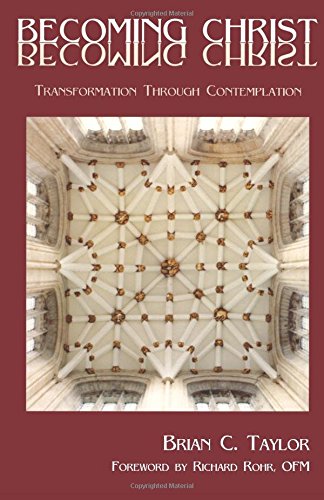 Becoming Christ: Transformation Through Contemplation