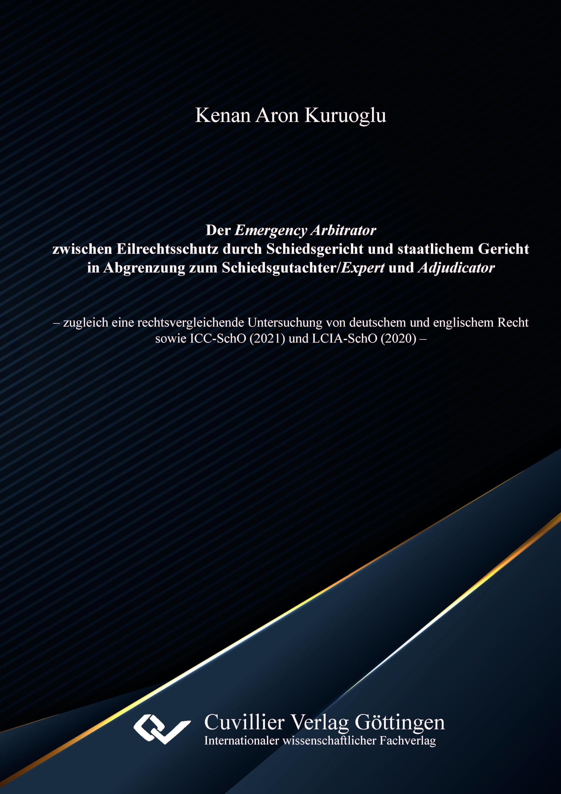 Der Emergency Arbitrator zwischen Eilrechtsschutz durch Schiedsgericht und staatlichem Gericht in Abgrenzung zum Schiedsgutachter/Expert und ... sowie ICC-SchO (2021) und LCIA-SchO (2020)