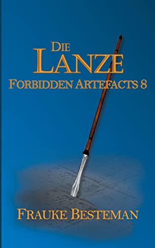 Die Lanze: Forbidden Artefacts 8
