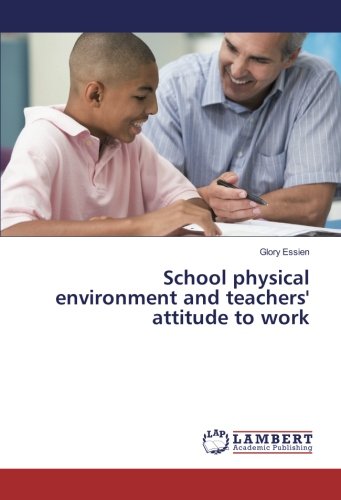 School physical environment and teachers' attitude to work