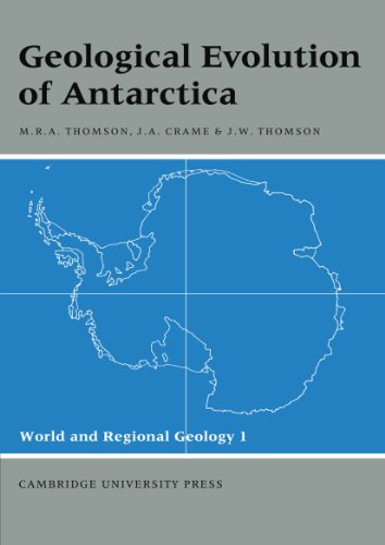 Geological Evolution of Antarctica (World and Regional Geology, Band 1)