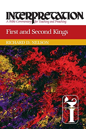 First and Second Kings: Interpretation (Interpretation: A Bible Commentary for Teaching and Preaching)