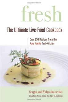 Fresh: The Ultimate Live-Food Cookbook