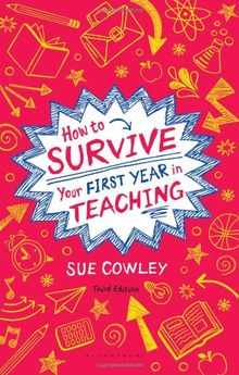 How to Survive Your First Year in Teaching