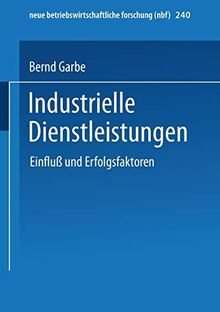 Industrielle Dienstleistungen (neue betriebswirtschaftliche forschung (nbf)) von Garbe, Bernd | Buch | Zustand gut