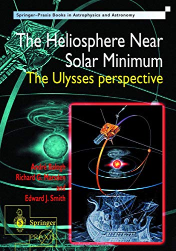 The Heliosphere Near Solar Minimum: The Ulysses perspective (Springer Praxis Books)