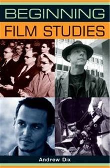 Beginning Film Studies (Beginnings (Paperback))