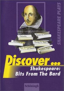 Discover...Topics for Advanced Learners: Discover: William Shakespeare: Bits From The Bard: Schülerheft