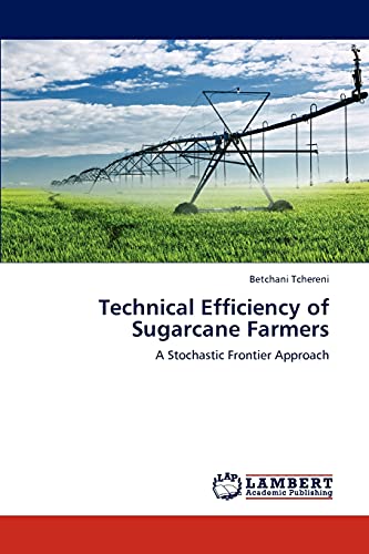 Technical Efficiency of Sugarcane Farmers: A Stochastic Frontier Approach