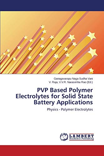 PVP Based Polymer Electrolytes for Solid State Battery Applications: Physics - Polymer Electrolytes