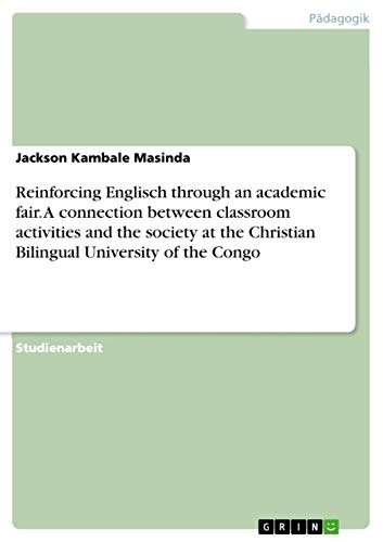 Reinforcing Englisch through an academic fair. A connection between classroom activities and the society at the Christian Bilingual University of the Congo