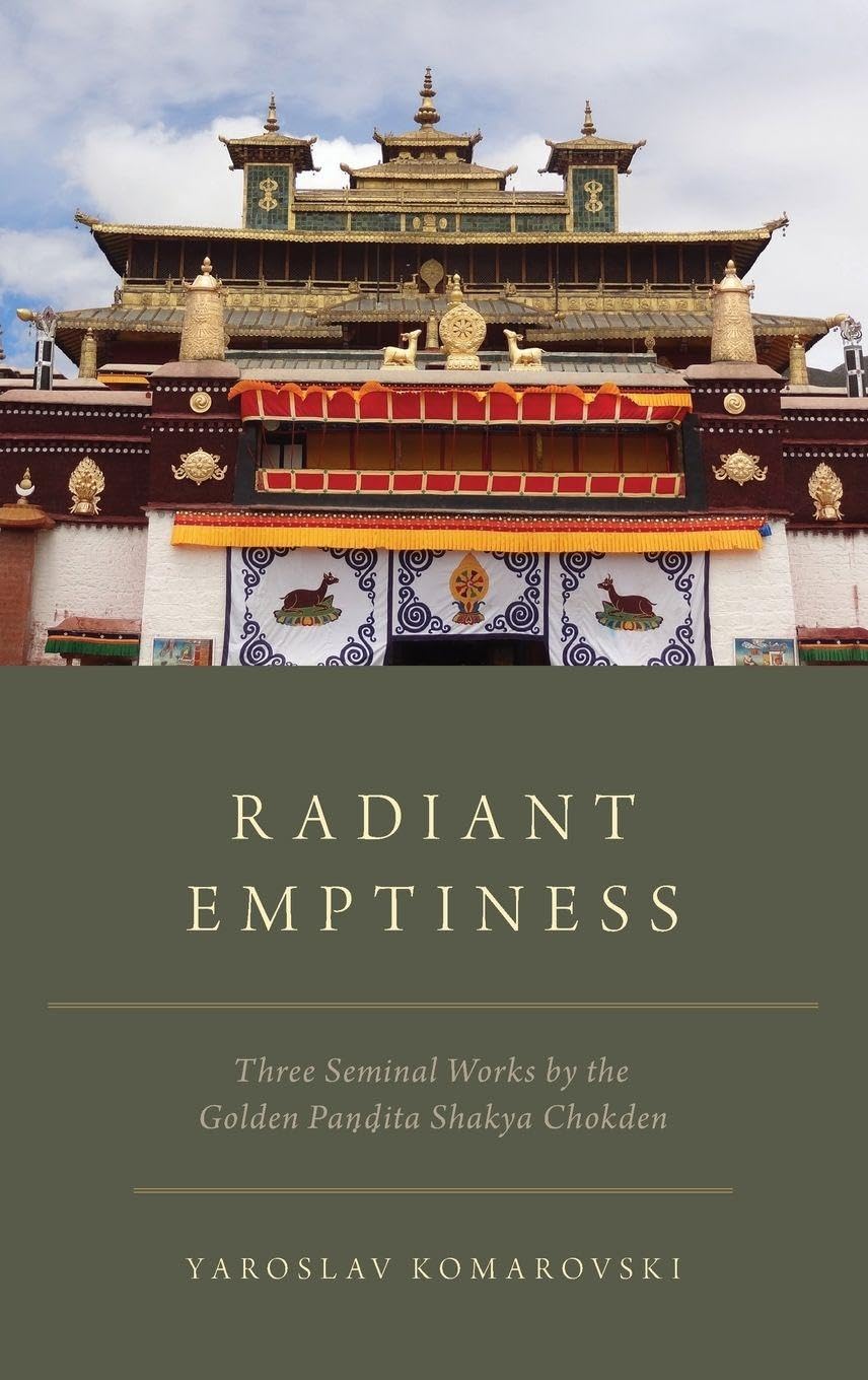 Radiant Emptiness: Three Seminal Works by the Golden Pandita Shakya Chokden