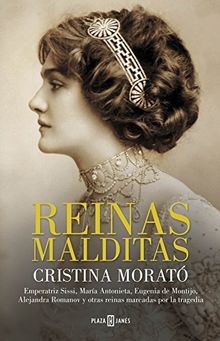 Reinas malditas : emperatriz Sissi, María Antonieta, Eugenia de Montijo, Alejandra Romanov y otras reinas marcadas por la tragedia (OBRAS DIVERSAS)