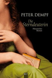 Die Sterndeuterin: Historischer Roman