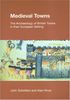 Medieval Towns: The Archaeology of British Towns in Their European Setting (Studies in the Archaeology of Medieval Europe)