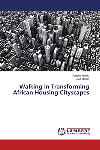 Walking in Transforming African Housing Cityscapes
