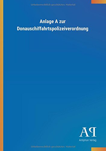 Anlage A zur Donauschiffahrtspolizeiverordnung