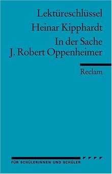 Lektüreschlüssel zu Heinar Kipphardt: In der Sache J. Robert Oppenheimer