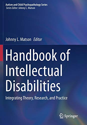 Handbook of Intellectual Disabilities: Integrating Theory, Research, and Practice (Autism and Child Psychopathology Series)
