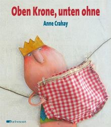 Oben Krone, unten ohne