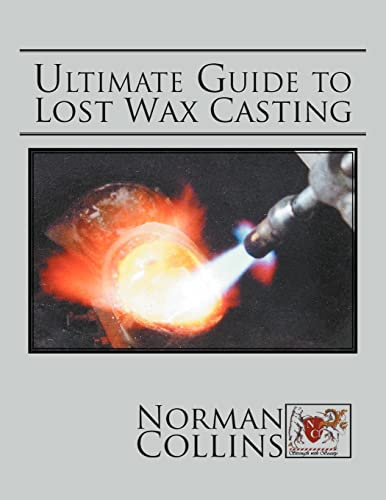 ULTIMATE GUIDE TO LOST WAX CASTING