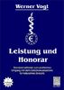 Leistung und Honorar: Standard-Leitfaden zum praktischen Umgang mit dem Gebührenverzeichnis für Heilpraktiker (GebüH). Mit den Gesetzesänderungen bis Ende 2005