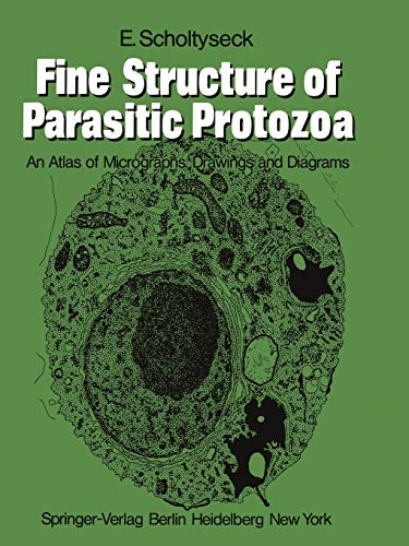 Fine Structure of Parasitic Protozoa: An Atlas of Micrographs, Drawings,and Diagrams