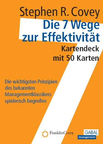 Die 7 Wege Zur Effektivität: Kartendeck Mit 50 Karten Von Covey, Stephen R.