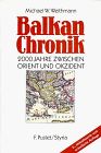 Balkan-Chronik: 2000 Jahre zwischen Orient und Okzident