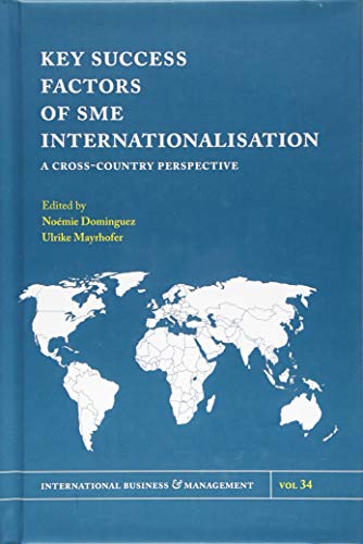 Key Success Factors of SME Internationalisation: A Cross-Country Perspective (International Business & Management, Band 34)